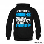 Without Engineers Science Is Just Philosophy - Geek - Duks