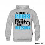 Without Engineers Science Is Just Philosophy - Geek - Duks