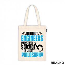Without Engineers Science Is Just Philosophy - Geek - Ceger