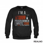 I'm A Programmer, I Write Code, I Will Not Fix Your Computer - Geek - Duks