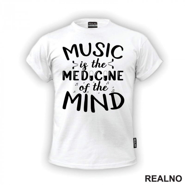 Music Is The Medicine Of The Mind - Muzika - Majica