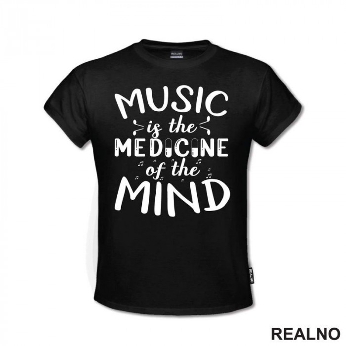 Music Is The Medicine Of The Mind - Muzika - Majica