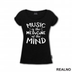 Music Is The Medicine Of The Mind - Muzika - Majica