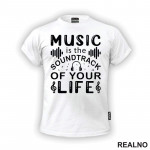 Music Is The Sound Track Of Your Life - Muzika - Majica