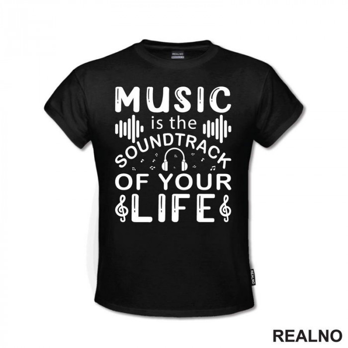 Music Is The Sound Track Of Your Life - Muzika - Majica