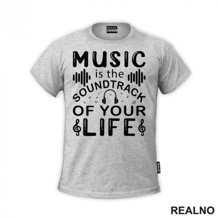 Music Is The Sound Track Of Your Life - Muzika - Majica