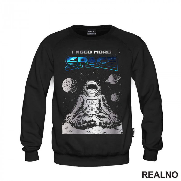 Astronaut Meditira - I Need More - Space - Svemir - Duks