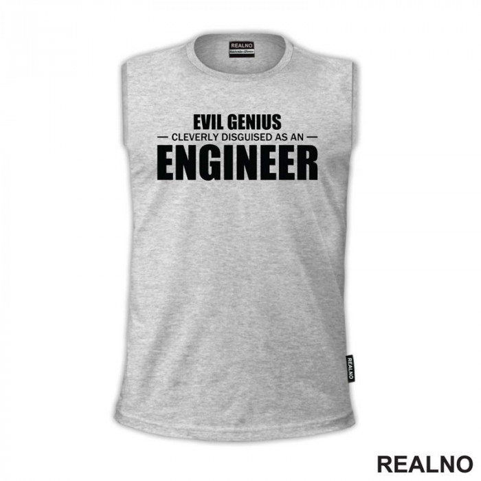 Evil Genius Cleverly Disguised As An Engineer - Humor - Majica