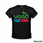 Yoga Doesn't Take Time - It Gives Time - Joga -  Majica