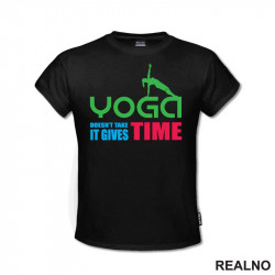 Yoga Doesn't Take Time - It Gives Time - Joga -  Majica Yoga Doesn't Take Time - It Gives Time - Joga -  Majica