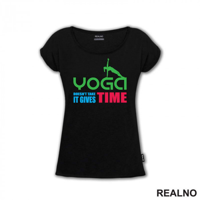 Yoga Doesn't Take Time - It Gives Time - Joga -  Majica