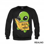 Believe In Yourself - Alien - Space - Svemir - Duks