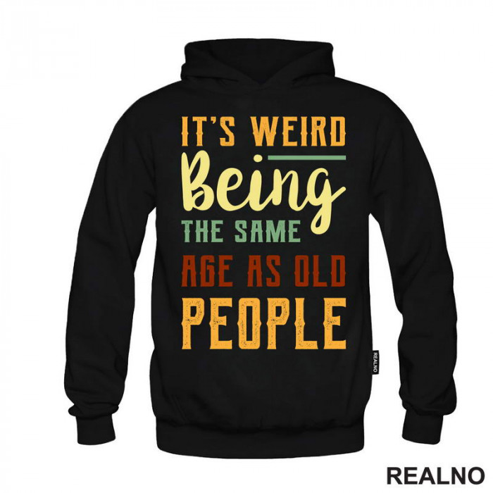 It's Weird Being The Same Age As Old People - Dots - Humor - Duks