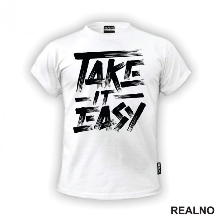 Take It Easy - Motivation - Quotes - Majica