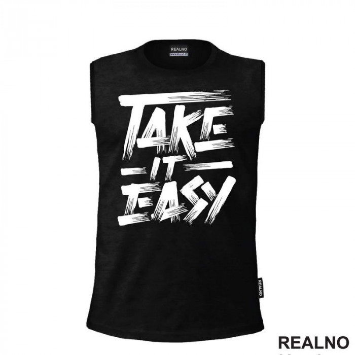 Take It Easy - Motivation - Quotes - Majica