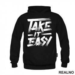 Take It Easy - Motivation - Quotes - Duks Take It Easy - Motivation - Quotes - Duks