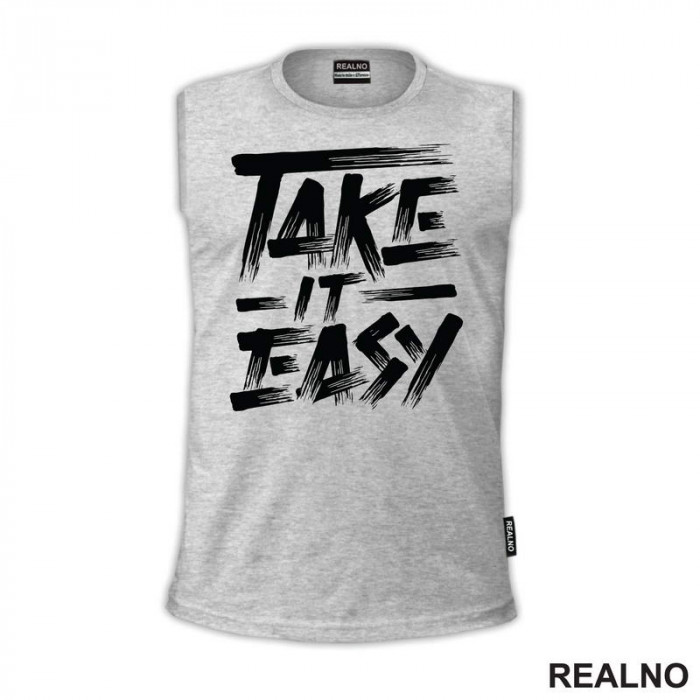 Take It Easy - Motivation - Quotes - Majica