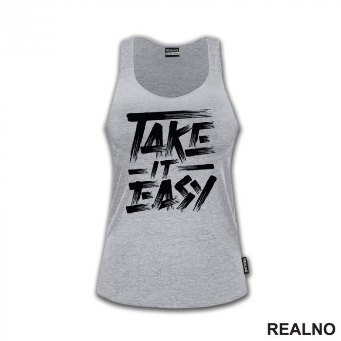 Take It Easy - Motivation - Quotes - Majica