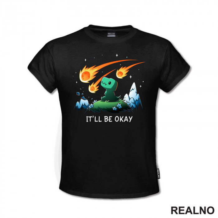 It'll Be Okay - Dinosaurs And Meteors - Humor - Majica It'll Be Okay - Dinosaurs And Meteors - Humor - Majica