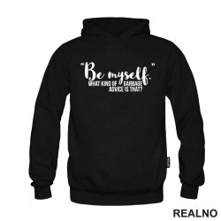 Be Myself What Kind Of Garbage Advice Is That - Brooklyn Nine-Nine - Duks Be Myself What Kind Of Garbage Advice Is That - Brooklyn Nine-Nine - Duks