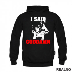 I Said Goddamn - Mia Wallace - Pulp Fiction - Duks I Said Goddamn - Mia Wallace - Pulp Fiction - Duks