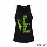 I'm Not In Danger - I'm The Danger - Green - Breaking Bad - Majica