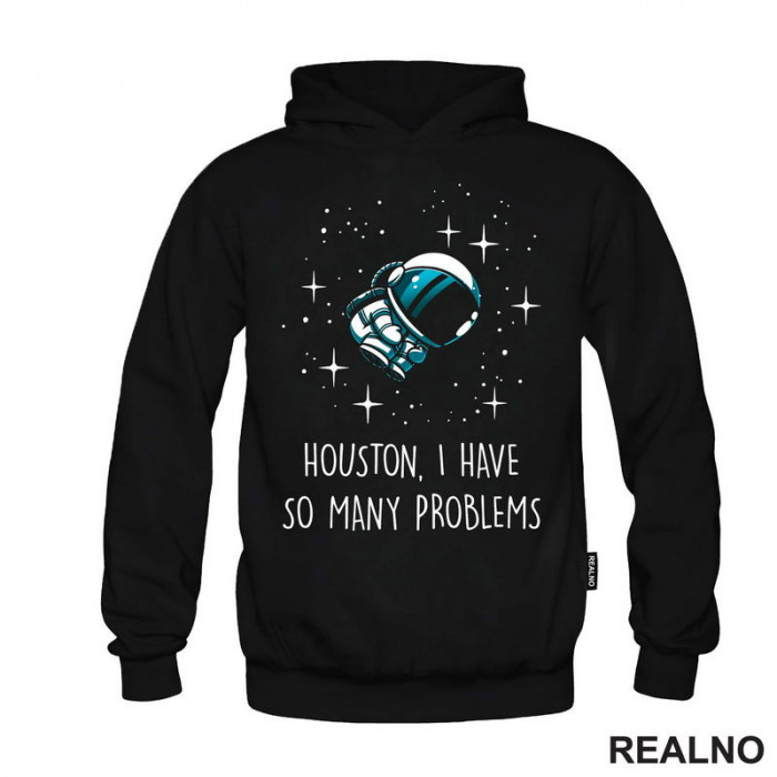 Houston, I Have So Many Problems - Space - Svemir - Duks