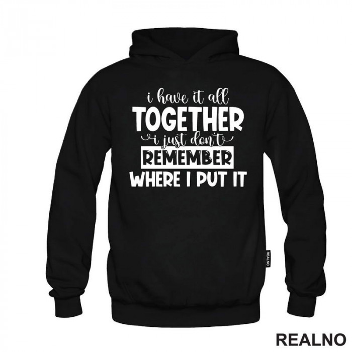 I Have It All Together - Humor - Duks