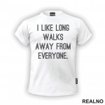 I Like Long Walks - Humor - Majica I Like Long Walks - Humor - Majica