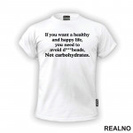 If You Want Happy And Healthy Life - Humor - Majica If You Want Happy And Healthy Life - Humor - Majica