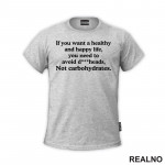 If You Want Happy And Healthy Life - Humor - Majica If You Want Happy And Healthy Life - Humor - Majica