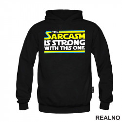 The Sarcasm Is Strong With This One - Star Wars - Duks The Sarcasm Is Strong With This One - Star Wars - Duks
