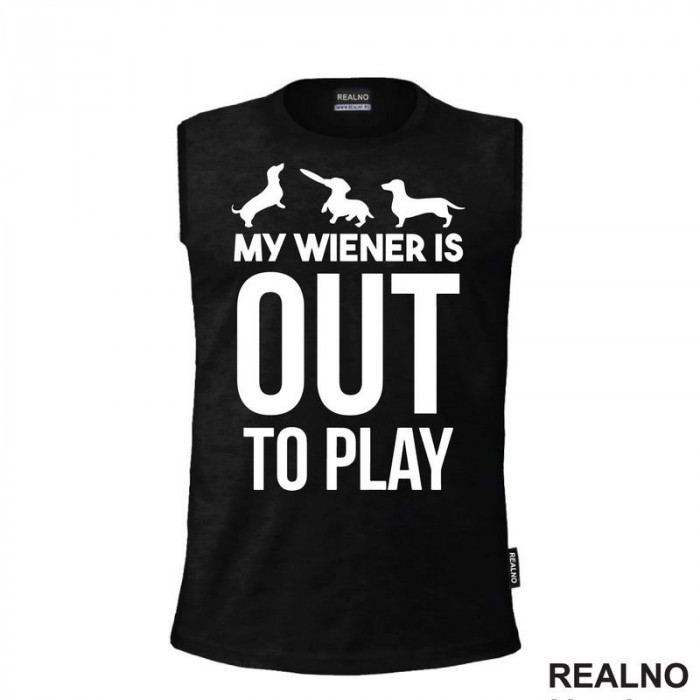 My Wiener Is Out To Play - Jazavičar - Pas - Dog - Majica