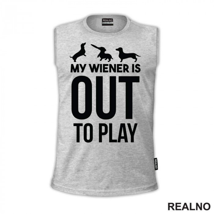 My Wiener Is Out To Play - Jazavičar - Pas - Dog - Majica