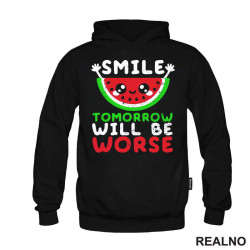 Smile, Tomorrow Will Be Worse - Humor - Duks