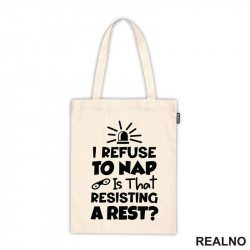 If I Refuse To Nap Is That Resisting A Rest - Humor - Ceger If I Refuse To Nap Is That Resisting A Rest - Humor - Ceger