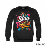 Stay Positive - Colors - Quotes - Duks