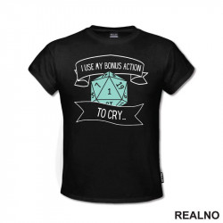 I Use My Free Action To Cry - D&D - Dungeons And Dragons - Majica