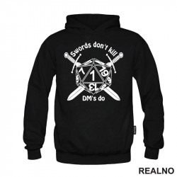 Swords Don't Kill, DM's Do - D&D - Dungeons And Dragons - Duks Swords Don't Kill, DM's Do - D&D - Dungeons And Dragons - Duks