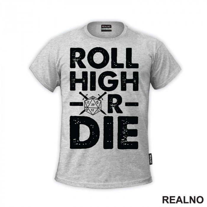 Roll High Or Die - 20 - D&D - Dungeons And Dragons - Majica