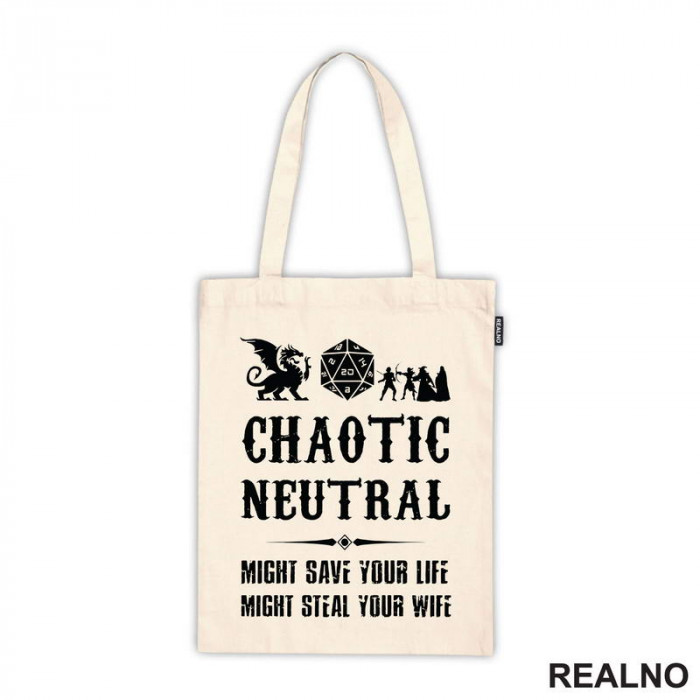 Chaotic Neutral - Might Save Your Life, Might Steal Your Wife - D&D - Dungeons And Dragons - Ceger