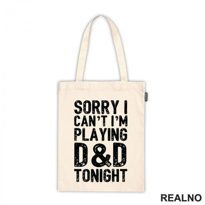 Sorry I Can't, I'm Playing - D&D - Dungeons And Dragons - Ceger