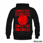 Completely Fearless Until The DM Smiles - D&D - Dungeons And Dragons - Duks