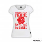 Completely Fearless Until The DM Smiles - D&D - Dungeons And Dragons - Majica