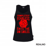 Completely Fearless Until The DM Smiles - D&D - Dungeons And Dragons - Majica