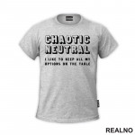 Chaotic Neutral - Options Open - D&D - Dungeons And Dragons - Majica