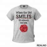 When The DM Smiles It's Already Too Late - Red Dice - D&D - Dungeons And Dragons - Majica