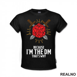 Because I'm The DM, That's Why - D&D - Dungeons And Dragons - Majica