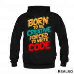 Born To Be Creative, Forced To Write Code - Geek - Duks