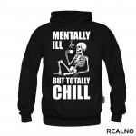 Mentally Ill, But Totally Chill - Humor - Duks